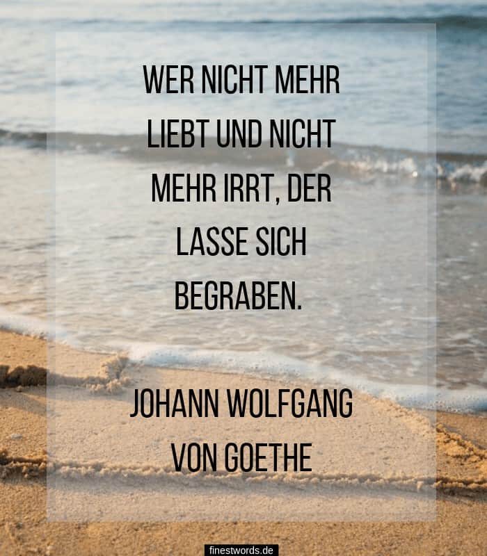 Zitate liebe goethe Johann Wolfgang