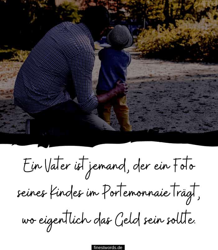 Sprüche schwer vater ist sein Vater und