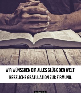41 Sprüche & Glückwünsche zur Firmung (Schön & Herzlich)