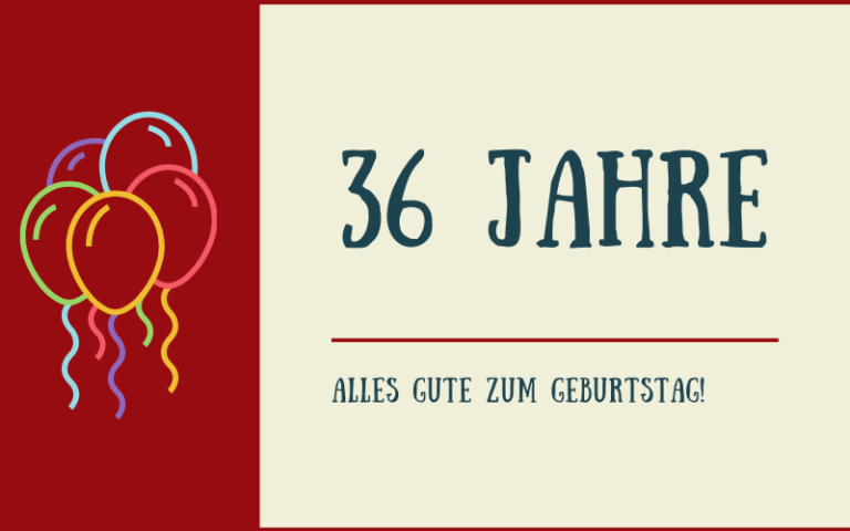 36 Glückwünsche zum 36. Geburtstag Kurz, Herzlich & Lustig