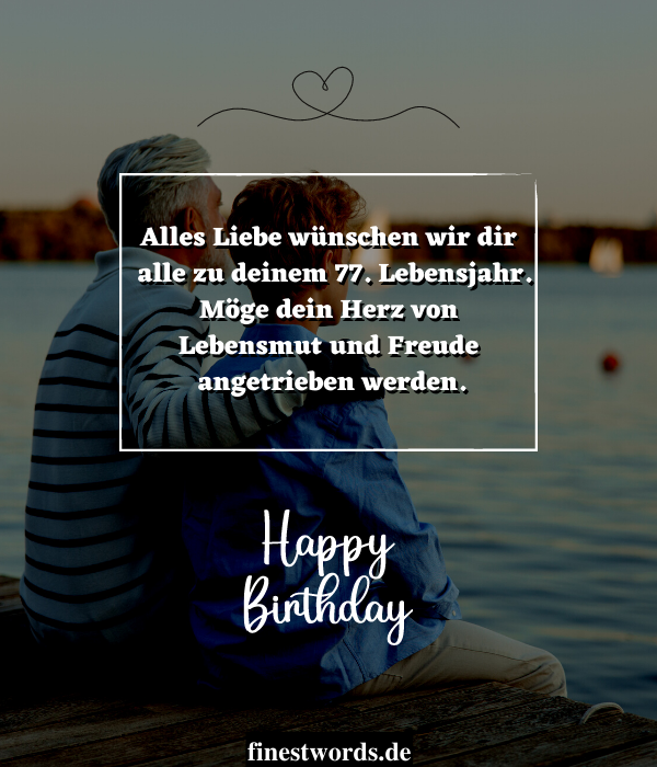 44 Glückwünsche zum 77. Geburtstag Kurz, Herzlich & Lustig