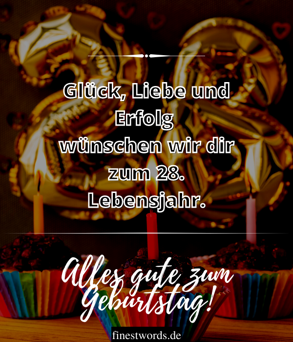 28 Glückwünsche zum 28. Geburtstag Kurz, Herzlich & Lustig