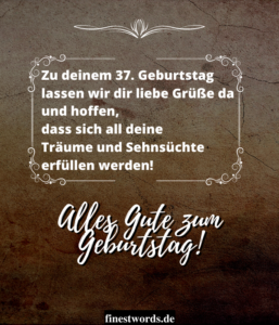 37 Glückwünsche zum 37. Geburtstag Kurz, Herzlich & Lustig